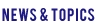 NEWS&TOPICS